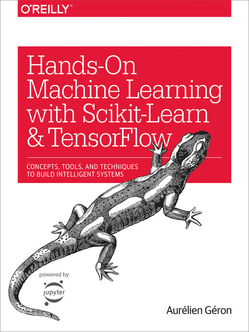 Title details for Hands-On Machine Learning with Scikit-Learn and TensorFlow by Aurélien Géron - Available